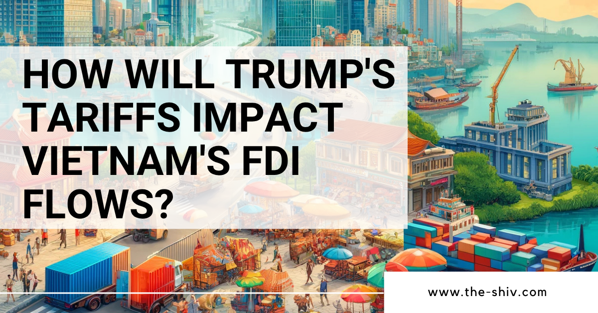 特朗普的关税将如何影响越南的外国直接投资流量？