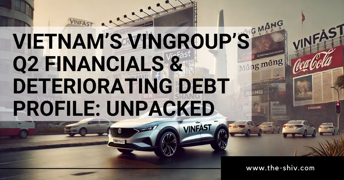 越南 Vingroup 第二季度财务报表和不断恶化的债务状况：揭秘 