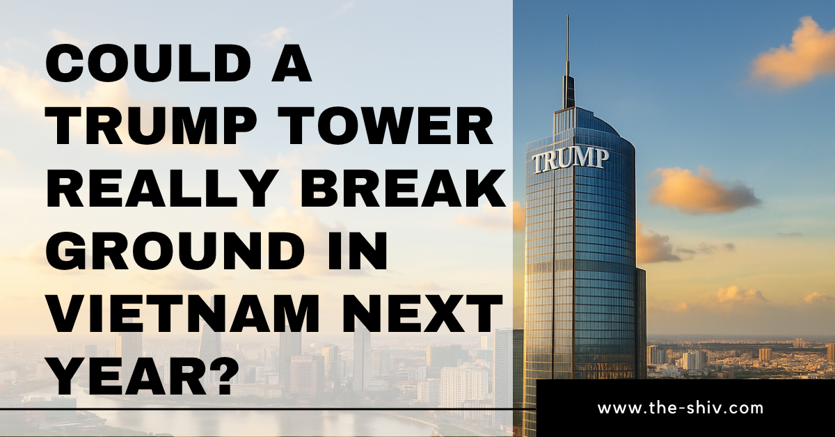 特朗普大厦明年真的能在越南破土动工吗？